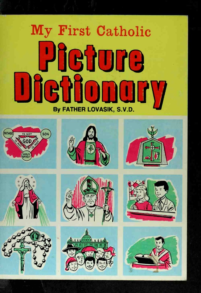 MY FIRST CATHOLIC PICTURE DICTIONARY