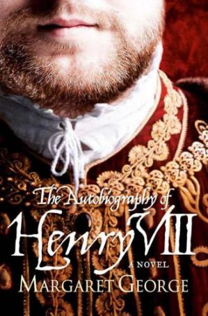 The autobiography of Henry VIII