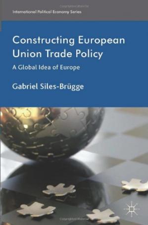 Constructing European Union trade policy