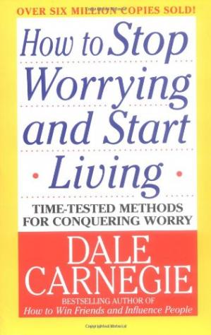 How to stop worrying and start living