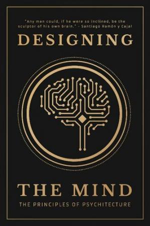Designing the mind principles of psychitecture