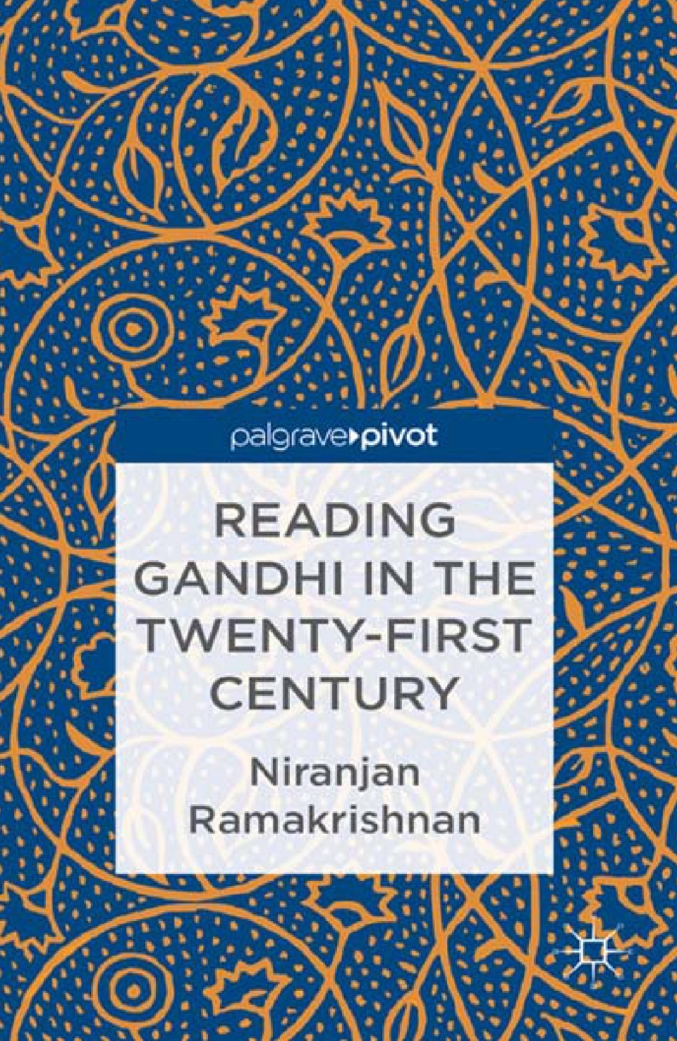 Reading Gandhi in the Twenty-First Century