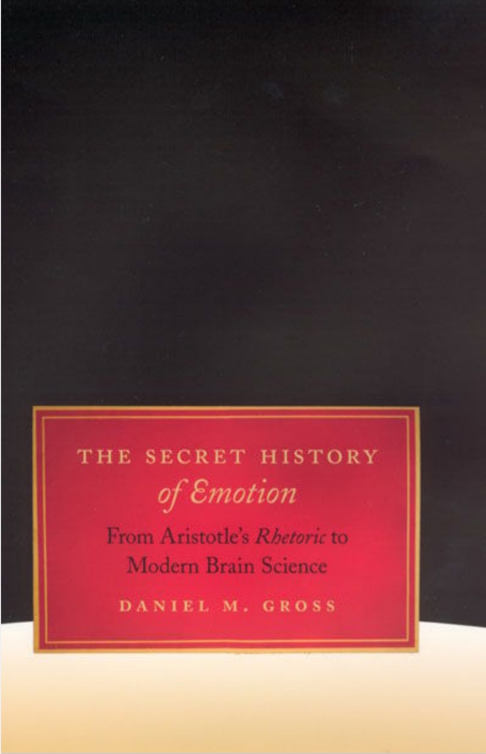 The Secret History of Emotion