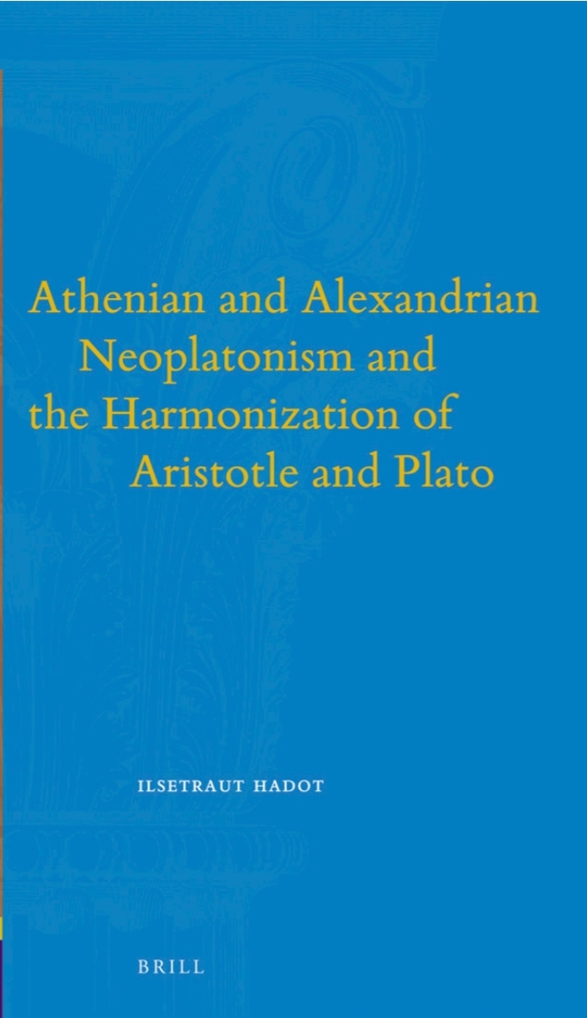 Athenian and Alexandrian Neoplatonism and the Harmonization of Aristotle and Plato