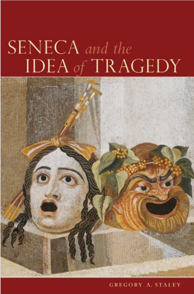 SENECA AND THE IDEA OF TRAGEDY